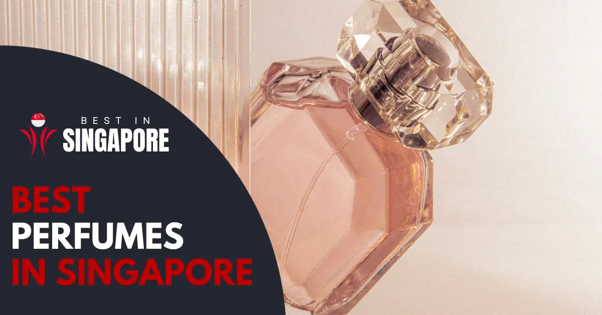 10 Best Perfume Singapore That You Should Try [2025] - BestInSingapore